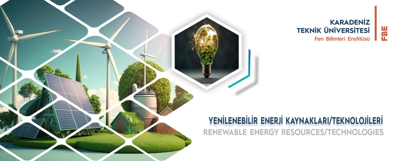 Yenilenebilir Enerji Kaynakları/Teknolojileri Anabilim Dalı