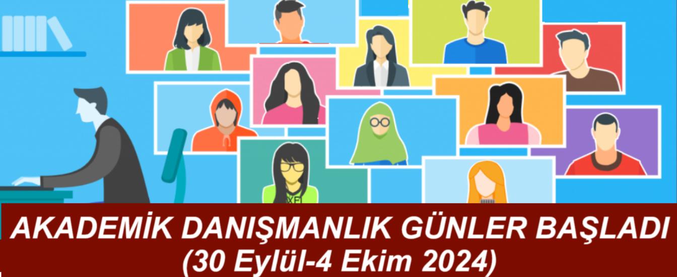 AKADEMİK DANIŞMANLIK GÜNLERİ BAŞLADI