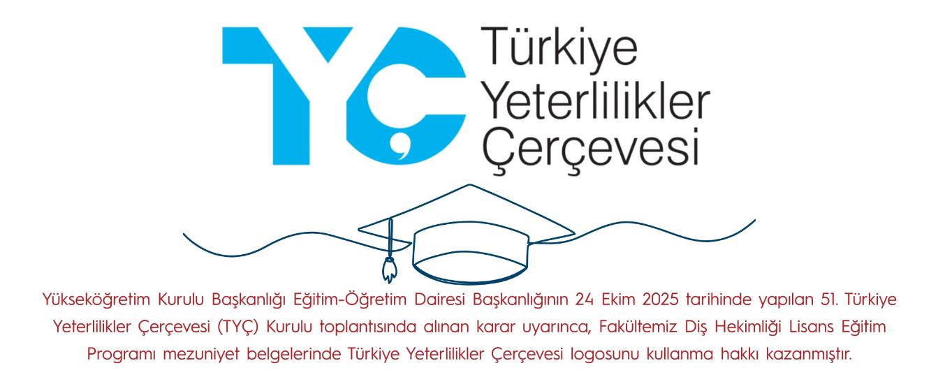 ÇerçeveFakültemiz Diş Hekimliği Türkiye Yeterlilikler Çerçevesi logosunu kullanma hakkı kazanmıştır.