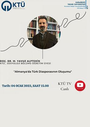 "Almanya'da Türk Diasporasının Oluşumu"  KTÜ TV Gündem Özel