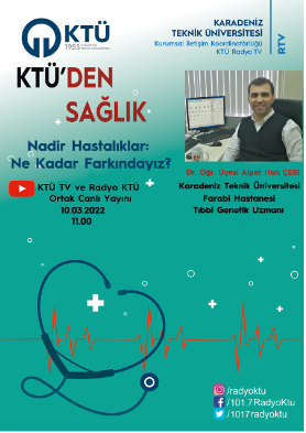 KTÜ'den Sağlık - Nadir Hastalılar - Dr.Öğr. Üyesi Alper Han ÇEBİ