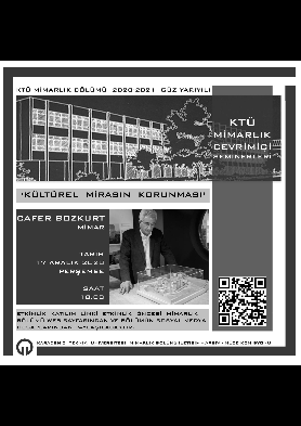 KTÜ Mimarlık Bölümü Çevrimiçi Seminerleri: Kültürel Mirasın Korunması Semineri Hakkında...