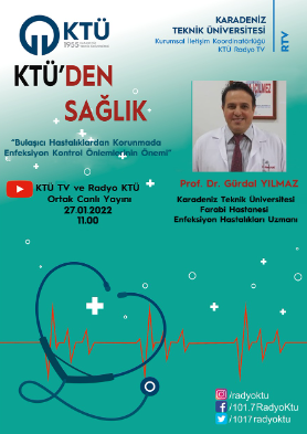 KTÜ'den Sağlık - Bulaşıcı Hastalıklardan Korunmada Enfeksiyon Kontrol Önlemlerinin Önemi - Prof. Dr. Gürdal Yılmaz