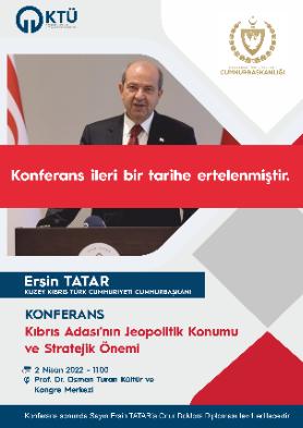 Kıbrıs Adası'nın Jeopolitik Konumu ve Stratejik Önemi (Konferans ileri bir tarihe ertelenmiştir)