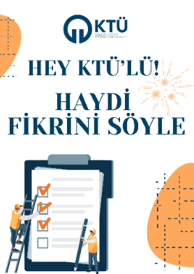 Hey KTÜ'lü! Haydi Fikrini Söyle