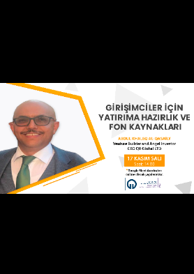 Girişimciler İçin Yatırıma Hazırlık ve Fon Kaynakları Nelerdir? Konulu Webinar 