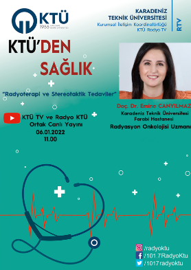 KTÜ'den Sağlık - Radyoterapi ve Stereotaktik Tedaviler - Doç.Dr. Emine Canyılmaz
