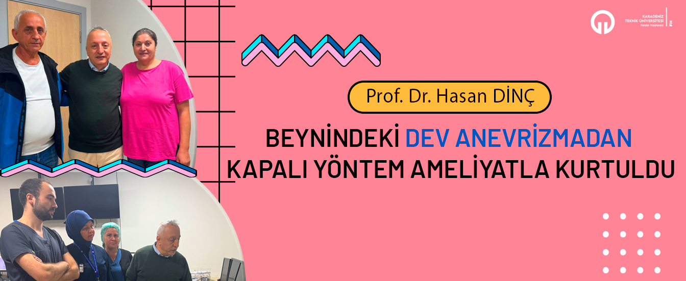 Beynindeki Dev Anevrizmadan Kapalı Yöntem Ameliyatla Kurtuldu