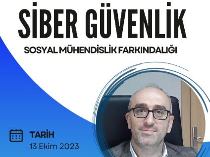 "Siber Güvenlikte Sosyal Mühendislik Farkındalığı" semineri gerçekleştirildi.