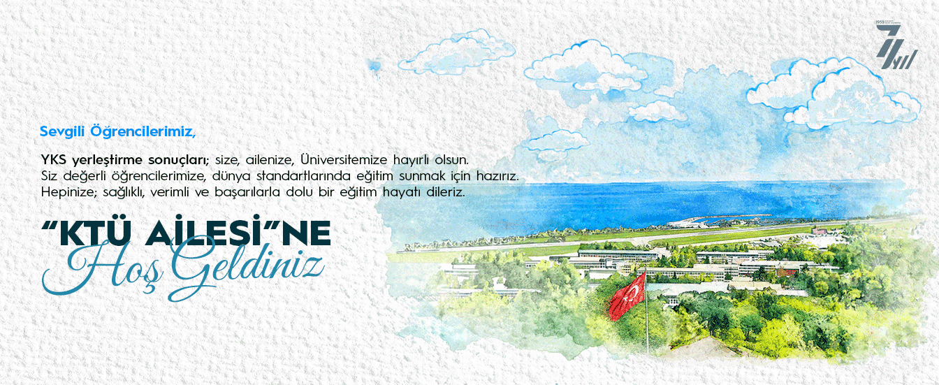 "KTÜ Ailemize Hoş Geldiniz